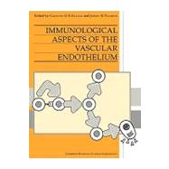 Immunological Aspects of the Vascular Endothelium by Edited by Caroline O. S. Savage , Jeremy D. Pearson, 9780521184311