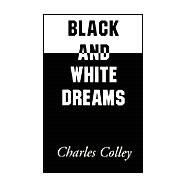 Black and White Dreams by Colley, Charles, 9780738854311