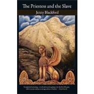 The Priestess and the Slave by Blackford, Jenny, 9780981924311