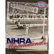 The History of the Nhra Winternationals by Nhra Publications, 9780984204311