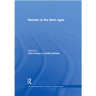 Warfare in the Dark Ages by Kelly DeVries, 9781315234311