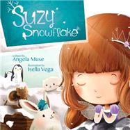 Suzy Snowflake by Muse, Angela; Vega, Isella, 9781481184311