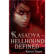 Kasadya Hellhound Defined by Swart, Karen, 9781503024311