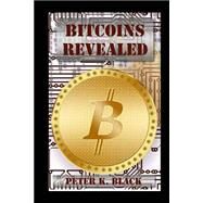 Bitcoins Revealed by Black, Peter K., 9781505244311