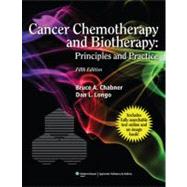 Cancer Chemotherapy and Biotherapy Principles and Practice by Chabner, Bruce A.; Longo, Dan L., 9781605474311