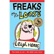 Freaks on the Loose by Hobbs, Leigh, 9781760294311