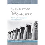 Rivers, Memory, and Nation-Building by Zeisler-Vralsted, Dorothy, 9781782384311