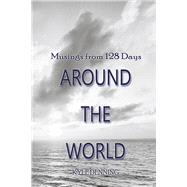 Musings from 128 Days Around the World by Denning, Kyle, 9798350934311