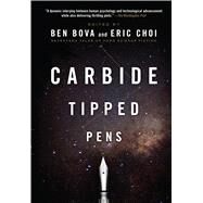 Carbide Tipped Pens Seventeen Tales of Hard Science Fiction by Bova, Ben; Bova, Ben; Choi, Eric; Choi, Eric, 9780765334312