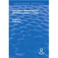 Nationalism, National Identity and Democratization in China by He,Baogang, 9781138634312