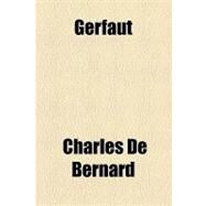 Gerfaut by Bernard, Charles De, 9781153624312