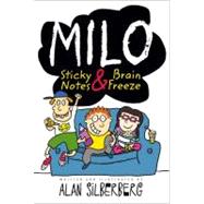 Milo Sticky Notes and Brain Freeze by Silberberg, Alan; Silberberg, Alan, 9781416994312