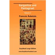 Gargantua and Pantagruel: Easyread Large Edition by Rabelais, Francois, 9781425044312