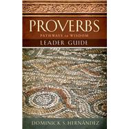 Proverbs Leader Guide by Hernndez, Dominick, 9781501894312