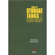 Guide to Storage Tanks and Equipment by Long, Bob; Gardner, Bob, 9781860584312