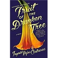 Fruit of the Drunken Tree by Rojas Contreras, Ingrid, 9780525434313