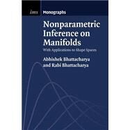 Nonparametric Inference on Manifolds: With Applications to Shape Spaces by Bhattacharya, Abhishek; Bhattacharya, Rabi, 9781107484313