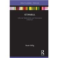 Istanbul: Informal Settlements and Generative Urbanism by Billig; Noah, 9781138244313
