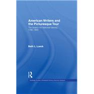 American Writers and the Picturesque Tour: The Search for National Identity, 1790-1860 by Lueck,Beth L., 9781138864313