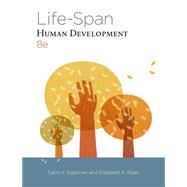 Life-Span Human Development, 8th Edition by Sigelman/Rider, 9781285454313