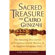Sacred Treasure--The Cairo Genizah by Glickman, Rabbi Mark, 9781580234313