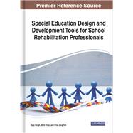 Special Education Design and Development Tools for School Rehabilitation Professionals by Singh, Ajay; Viner, Mark; Yeh, Chia Jung, 9781799814313