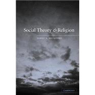 Social Theory and Religion by James A. Beckford, 9780521774314