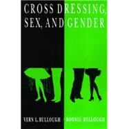 Cross Dressing, Sex, and Gender by Bullough, Vern L.; Bullough, Bonnie, 9780812214314