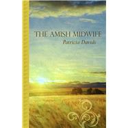 The Amish Midwife by Davids, Patricia, 9781410484314