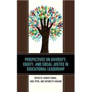 Perspectives on Diversity, Equity, and Social Justice in Educational Leadership by Esmail, Ashraf; Pitre, Abul; Aragon, Antonette, 9781475834314