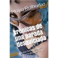 Cronicas de una parada desquiciada / Chronicles of a deranged stop by Ruibarbo, Maya, 9781502484314