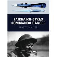 Fairbairn-Sykes Commando Dagger by Thompson, Leroy; Gerrard, Howard, 9781849084314