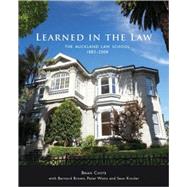 Learned in the Law The Auckland Law School 18832008 by Coote, Brian; Brown, Bernard; Watts, Peter; Kinsler, Sean, 9781869404314