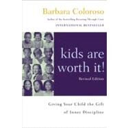 Kids Are Worth It! by Coloroso, Barbara, 9780060014315