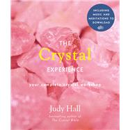 The Crystal Experience by Judy Hall, 9780753734315