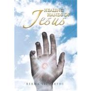 Healing Hands of Jesus: With Love from Jesus by Vidyarthi, Rekha, 9781466914315