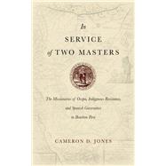 In Service of Two Masters by Jones, Cameron D., 9781503604315