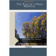 The Tale of a Field Hospital by Treves, Frederick, 9781507594315