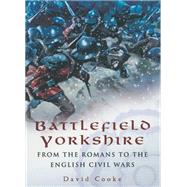 Battlefield Yorkshire by Cooke, David, 9781526784315