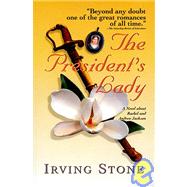 President's Lady : A Novel about Rachel and Andrew Jackson by Stone, Irving, 9781558534315