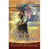 Fateful Journeys by Parker, Gary E., 9781582294315
