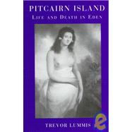 Pitcairn Island: Life and Death in Eden by Lummis,Trevor, 9781859284315
