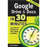 Google Drive & Docs in 30 Minutes by Lamont, Ian, 9781939924315