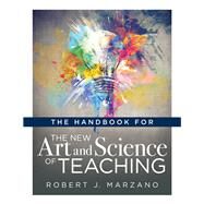 The Handbook for the New Art and Science of Teaching by Marzano, Robert J., 9781947604315