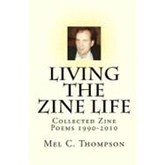 Living the Zine Life by Thompson, Mel C., 9781453724316