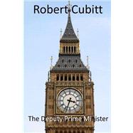 The Deputy Prime Minister by Cubitt, Robert, 9781502774316