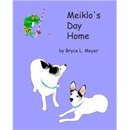Meiklo's Day Home by Meyer, Bryce L., 9781507654316