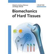 Biomechanics of Hard Tissues Modeling, Testing, and Materials by chsner, Andreas; Ahmed, Waqar, 9783527324316