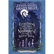 Everything You Need to Know About NIGHTMARES! and How to Defeat Them The Nightmares! Handbook by Segel, Jason; Miller, Kirsten; Kwasny, Karl, 9780385744317