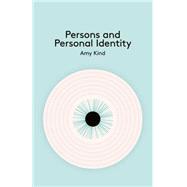 Persons and Personal Identity by Kind, Amy, 9780745654317